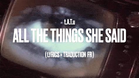 all the things she said traduction|all she said lyrics meaning.